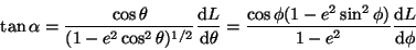 \begin{displaymath}
\tan\alpha=\frac{\cos\theta}{(1-e^2\cos^2\theta)^{1/2}}
\f...
...phi(1-e^2\sin^2\phi)}{1-e^2}\frac{\mathrm{d}L}{\mathrm{d}\phi}
\end{displaymath}